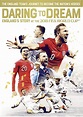 Daring to Dream: England's Story at the 2018 FIFA World Cup [DVD ...