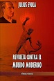 Revuelta contra el Mundo Moderno : Evola, Julius: Amazon.es: Libros