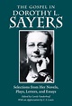 | The Gospel in Dorothy L Sayers: Selections from Her Novels, Plays, Letters, and ...