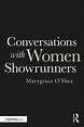[PDF] Conversations with Women Showrunners by Marygrace O'Shea eBook ...