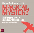 SVEN REGENER Magical Mystery oder: Die Rückkehr des Karl Schmidt ...