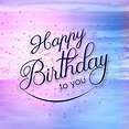 Happy Birthday Images Free Download - 35 Happy Birthday Cards Free To ...