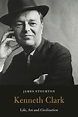 Review: 'Kenneth Clark' biography a skillful, fascinating read ...
