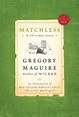 Matchless (ebook), Gregory Maguire | 9780061965975 | Boeken | bol.com