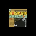 ‎A Copland Celebration, Vol. I - Album by Aaron Copland, London ...
