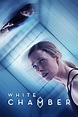 White Chamber (2018) - Posters — The Movie Database (TMDB)