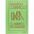 O Labirinto Da Saudade - Eduardo Lourenço - Compra Livros na Fnac.pt