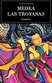 Libro Medea - las Troyanas, Eurípides, ISBN 9788417244071. Comprar en ...