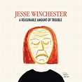 ‎A Reasonable Amount of Trouble de Jesse Winchester en Apple Music