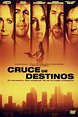 Reparto de la película Cruce de destinos : directores, actores e equipo ...