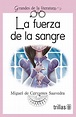 LA FUERZA DE LA SANGRE. CERVANTES SAAVEDRA, MIGUEL DE / Escritor ...