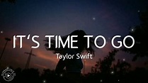 Taylor Swift - it's time to go | Lyrics HQ Audio - YouTube