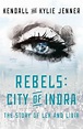 Rebels: City of Indra by Kendall Jenner | Goodreads