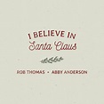 Rob Thomas; Abby Anderson, I Believe In Santa Claus (Single) in High ...