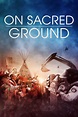 On Sacred Ground (Film, 2023) — CinéSérie