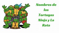 Nombres de las Tortugas Ninja y La Rata - YouTube