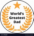 Worlds greatest dad label Royalty Free Vector Image