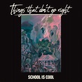 Recensie: School Is Cool - Things That Don't Go Right