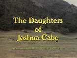 The Daughters of Joshua Cabe (TV Movie 1972) Buddy Ebsen, Karen ...