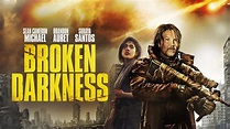 Broken Darkness (Movie, 2017) - MovieMeter.com