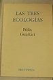 Libro Las Tres Ecologías, Félix Guattari, ISBN 34823257. Comprar en ...