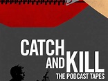 Catch and Kill: The Podcast Tapes (série) : Saisons, Episodes, Acteurs ...