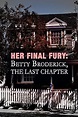 Her Final Fury: Betty Broderick, the Last Chapter (1994) - Posters ...