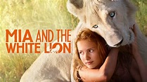 Mia and the White Lion (2018) - AZ Movies