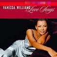 Love Songs, Vanessa Williams - Qobuz