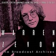 Warren Zevon : The Broadcast Archives (3-CD) (2018) - Video Music, Inc ...