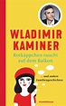 Rotkäppchen raucht auf dem Balkon von Wladimir Kaminer - Buch | Thalia