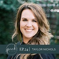 Ep. 24. Taylor Nichols – From ‘curiosity’ to ‘connection’ | Taylor Nichols