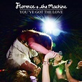 Florence + The Machine – You've Got the Love Lyrics | Genius Lyrics