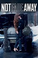 Not Fade Away (2012) — The Movie Database (TMDb)