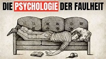 Die Psychologie der Faulheit-Was wirklich dahinter steckt und wie du ...