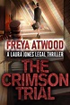 The Crimson Trial (Laura Jones Legal Thriller, #1) by Freya Atwood ...