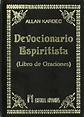 Devocionario espiritista : libro de oraciones - Kardec, Allan ...