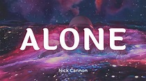 Nick Cannon - Alone (Lyrics) - YouTube