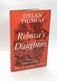 Rebecca's Daughters (Illustrated Edition) by Dylan Thomas (author ...