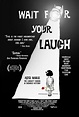 Wait for Your Laugh - The Big Picture