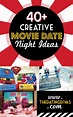 40+ Creative Movie Date Nights