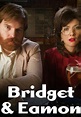 Watch Bridget & Eamon - Free TV Series | Tubi