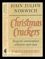 Christmas Crackers Being Ten Commonplace Selections 1970-1979 by ...