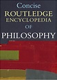 Concise Routledge Encyclopedia Of Philosophy | Pdf