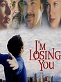 I'm Losing You (1998) - Rotten Tomatoes