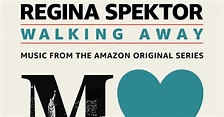 Regina Spektor - Walking Away (Music from the Original Amazon Series ...