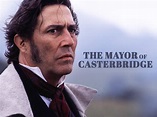 Watch The Mayor Of Casterbridge | Prime Video