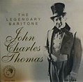 John Charles Thomas: The Legendary Baritone (CD 1989 Legendary ...
