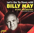 EL RINCON DE LUIS: BILLY MAY & His Orchestra - Let's Go To Town with ...