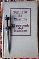 Libros de Olethros: EL PORVENIR DEL HOMBRE. Teilhard de Chardin